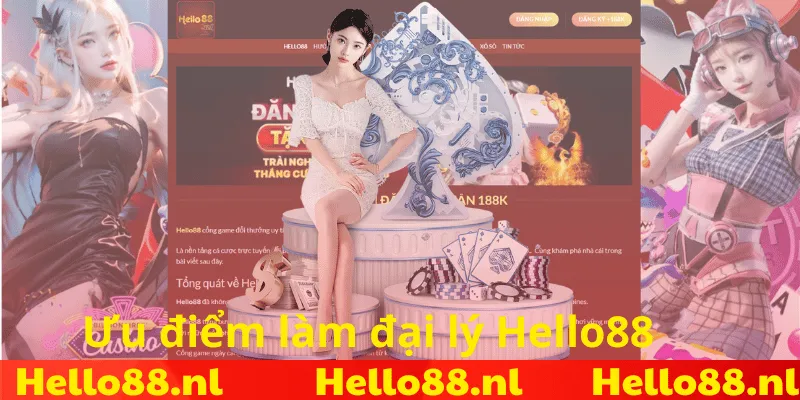 Những lợi ích nhận được khi trở thành đại lý Hello88